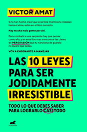 Las 10 leyes para ser jodidamente irresistible, Victor Amat - VERGARA
