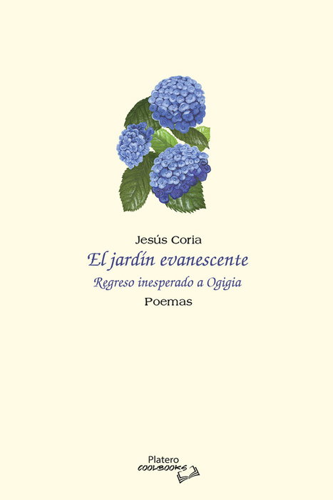 PLATERO EDITORIAL, El jardín evanescente, Jesús Ildefonso Coria Colino - PLATERO EDITORIAL