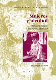 Mujeres y alcohol, Elizabeth Ettorre - NARCEA