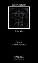 Rayuela, Julio Cortázar - CATEDRA