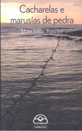 CACHARELAS E MARUSÍAS DE PEDRA, Majo Villar Ferreiro - IR INDO