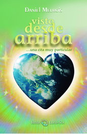 ISTHAR LUNA-SOL Visto desde Arriba, Daniel Meurois - ISTHAR LUNA-SOL