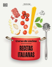 DORLING KINDERSLEY (DK) Curso de cocina: Recetas italianas, Séverine Augé - DORLING KINDERSLEY (DK)