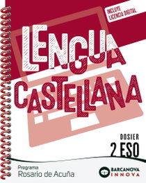 Rosario de Acuña 2 ESO. Dosier. Lengua castellana, Francisca Ezquerra - BARCANOVA