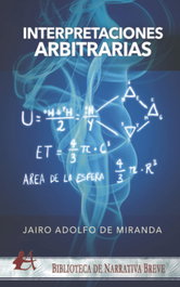 Interpretaciones arbitrarias, Adolfo De Miranda, Jairo - EDITORIAL ADARVE
