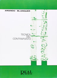 REAL MUSICAL, Técnica del contrapunto - Amando Blanquer Ponsoda