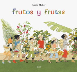 Frutos y frutas, Gerda Müller - Algar Editorial