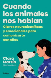 Cuando los animales nos hablan, Clara Martin Cifredo - GRIJALBO