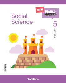 SANTILLANA, SOCIAL SCIENCE 5 PRIMARY STUDENT'S BOOK - (NEW WORLD MAKERS)