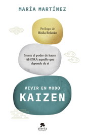 ALIENTA Vivir en modo kaizen, María Martínez - ALIENTA