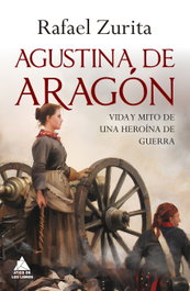 Agustina de Aragón, Rafael Zurita - ATICO DE LIBROS