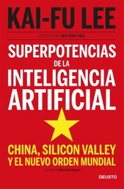 Superpotencias de la inteligencia artificial, Kai-Fu Lee - DEUSTO