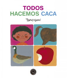 TODOS HACEMOS CACA, Taro Gomi - BLACKIE BOOKS