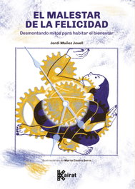 Malestar de felicidad: desmontando mitos habitar bienestar, Jordi Muñoz Jovell - EDITA