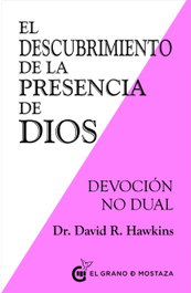 El descubrimiento de la presencia de Dios, David R. Hawkins - Grano Mostaza