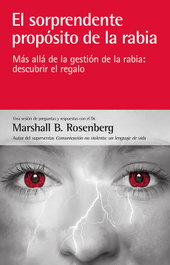 El sorprendente propósito de la rabia, Marshall B. Rosenberg - ACANTO