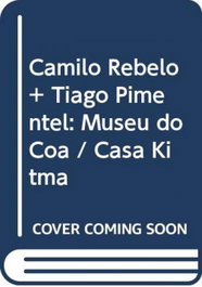 Museu do Côa / Casa Kitma, José Manuel das Neves - UZINA BOOKS
