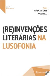 (Re)intervernções literarias na lusofonia, Luisa Antunes Paolenelli - EDIÇOES ESGOTADAS