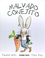 Malvado conejito, Jeanne Willis; Tony Ross - OCEANO TRAVESIA