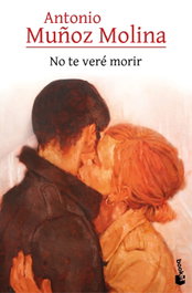 No te veré morir, Antonio Muñoz Molina - BOOKET
