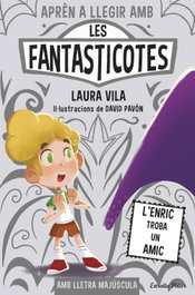 ESTRELLA POLAR, Aprèn a llegir amb les Fantasticotes 11. L'Enric troba un amic - Laura Vila