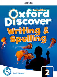 OXFORD UNIVERSITY PRESS, OXFORD DISCOVER 2 WRITING AND SPELLING BOOK SECOND EDITION, Tamzin Thomson - OXFORD UNIVERSITY PRESS