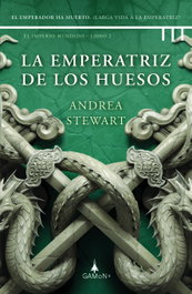 La emperatriz de los huesos, Andrea Stewart - Gamon