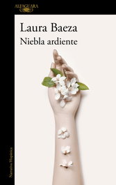 Niebla ardiente (Mapa de las lenguas), Laura Baeza - ALFAGUARA