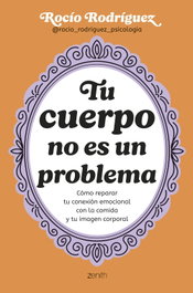 Tu cuerpo no es un problema, Rocío Rodríguez - ZENITH