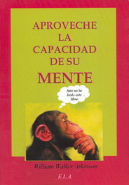 Aproveche la capacidad de su mente, William Walker Atkinson - LIBRERIA ARGENTINA (ELA)
