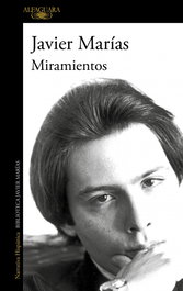 Miramientos, Javier Marías - ALFAGUARA