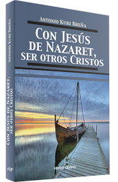 Con Jesus Nazaret, ser otros Cristos.(Teologia), Antonio Kuri Breña Romero de Terreros - VERBO DIVINO