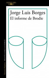 El informe Brodie, Jorge Luís Borges - ALFAGUARA