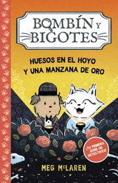 ANAYA, Bombín y Bigotes 1: Huesos en el hoyo y una manzana de oro - Meg McLaren