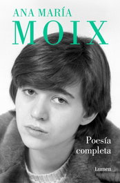 Poesía completa, Ana María Moix - LUMEN