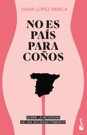 NO ES PAIS PARA COÑOS, Diana López Varela - BOOKET