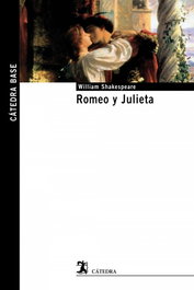 Romeo y Julieta, William Shakespeare - CATEDRA