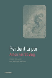 Perdent la por, Anton Ferret Baig - EDICIONS SALDONAR