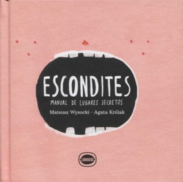 Escondites manual de lugares secretos, Mateusz Wysocki - Limonero