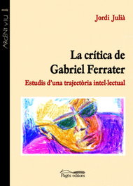 La crítica de Gabriel Ferrater, Jordi Julià - PAGES EDITORS