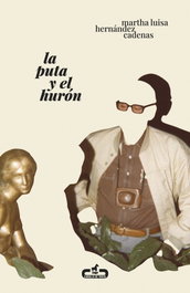 CABALLO DE TROYA, La puta y el hurón - Martha Luisa Hernández Cadenas