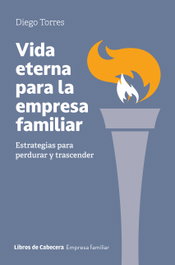 Vida eterna para la empresa familiar, Diego Torres - LIBROS DE CABECERA