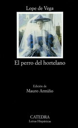 CATEDRA, El perro del hortelano, Lope de Vega