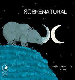 Sobrenatural, Cecilia Blanco, Santiago González Riga - Libros del Zorzal