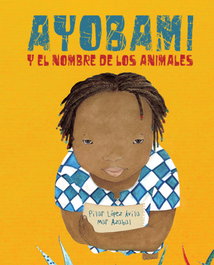 CUENTO DE LUZ, AYOBAMI Y EL NOMBRE DE LOS ANIMALES - Pilar López Ávila