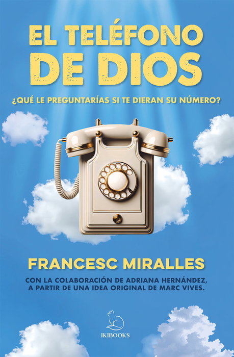 El teléfono de Dios, Francesc Miralles - IKIBOOKS