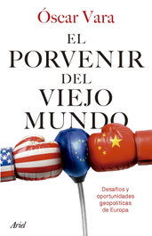 El porvenir del Viejo Mundo, Óscar Vara - ARIEL