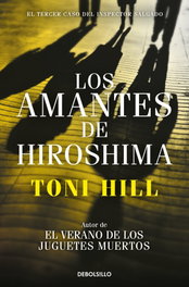 Los amantes de Hiroshima, Toni Hill - DEBOLSILLO