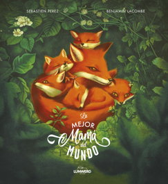 La mejor mamá del mundo, Benjamin Lacombe - LUNWERG EDITORES