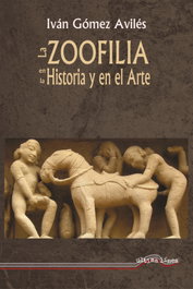 La Zoofilia en la Historia y en el Arte, Iván Gómez Avilés - ULTIMA LINEA